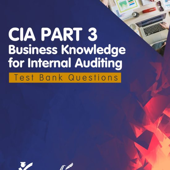 CIA Part 3 Test Bank Questions 2021