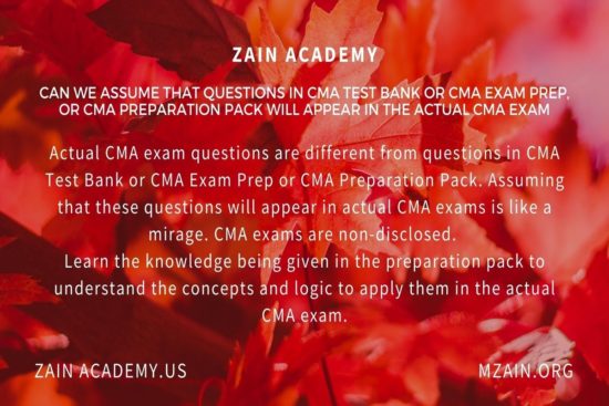 Can we assume that questions in CMA Test Bank or CMA Exam Prep will appear in the actual CMA exam